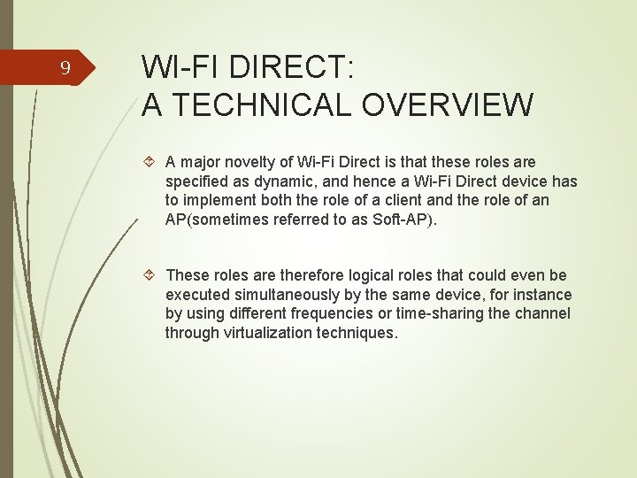 9 WI-FI DIRECT: A TECHNICAL OVERVIEW A major novelty of Wi-Fi Direct is that