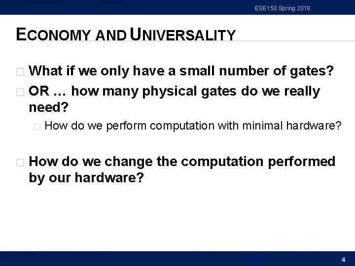 ESE 150 Spring 2018 ECONOMY AND UNIVERSALITY What if we only have a small