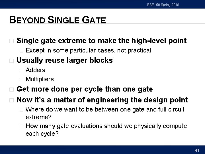ESE 150 Spring 2018 BEYOND SINGLE GATE � Single gate extreme to make the