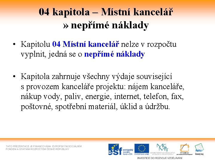 04 kapitola – Místní kancelář » nepřímé náklady • Kapitolu 04 Místní kancelář nelze