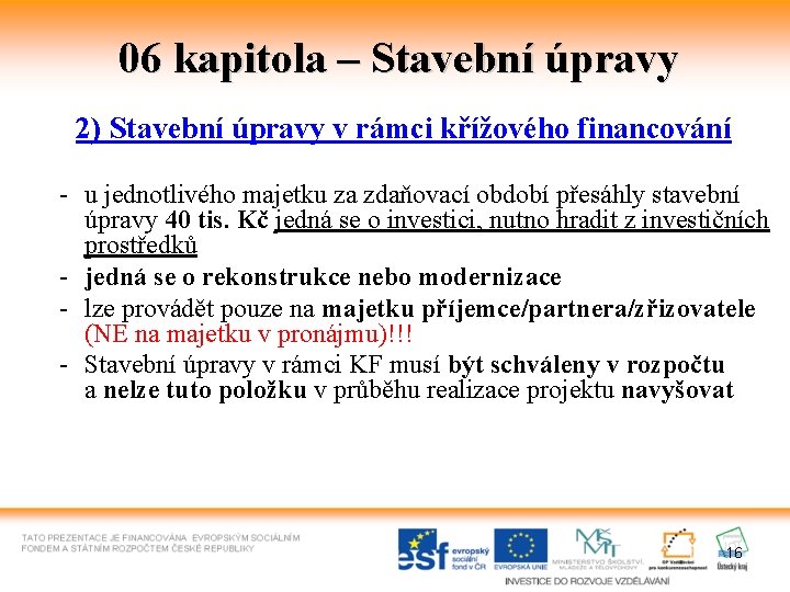 06 kapitola – Stavební úpravy 2) Stavební úpravy v rámci křížového financování - u