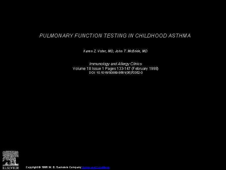 PULMONARY FUNCTION TESTING IN CHILDHOOD ASTHMA Karen Z. Voter, MD, John T. Mc. Bride,