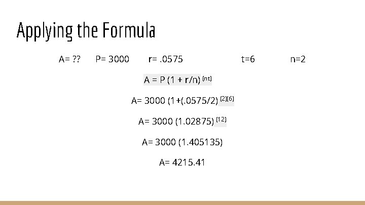 Applying the Formula A= ? ? P= 3000 r=. 0575 A = P (1