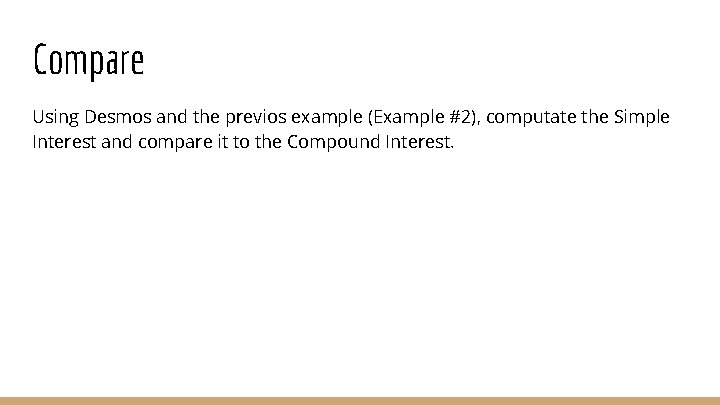 Compare Using Desmos and the previos example (Example #2), computate the Simple Interest and