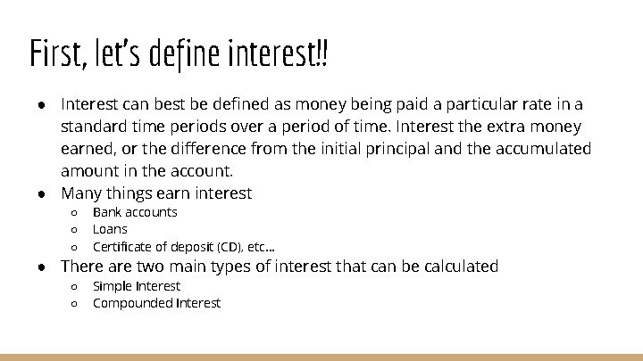 First, let’s define interest!! ● Interest can best be defined as money being paid