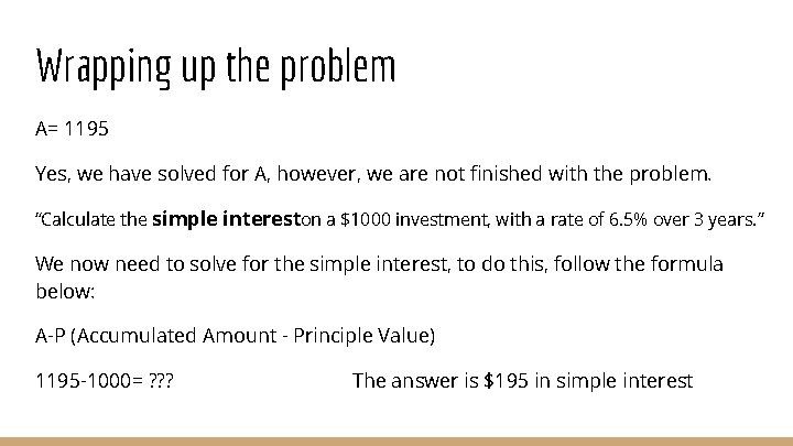 Wrapping up the problem A= 1195 Yes, we have solved for A, however, we