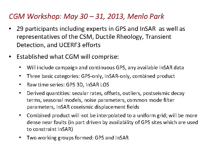 CGM Workshop: May 30 – 31, 2013, Menlo Park • 29 participants including experts