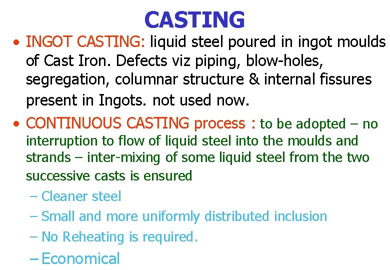 CASTING • INGOT CASTING: liquid steel poured in ingot moulds of Cast Iron. Defects