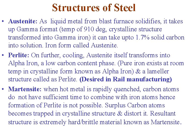 Structures of Steel • Austenite: As liquid metal from blast furnace solidifies, it takes