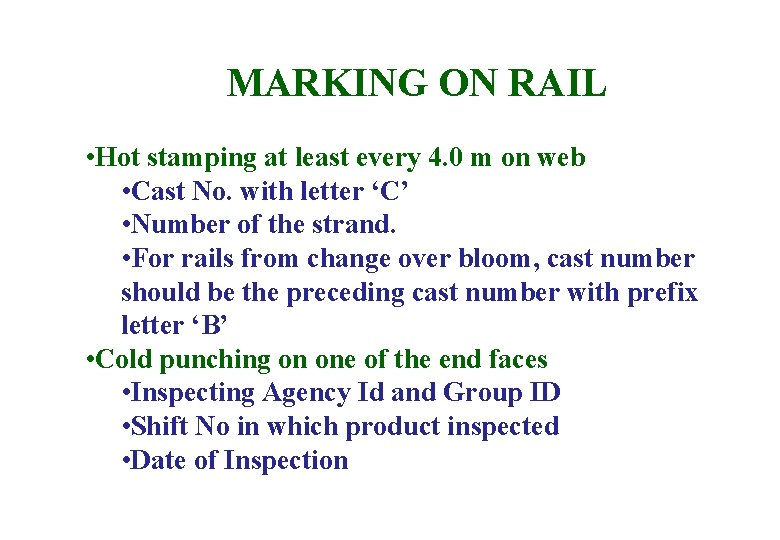 MARKING ON RAIL • Hot stamping at least every 4. 0 m on web