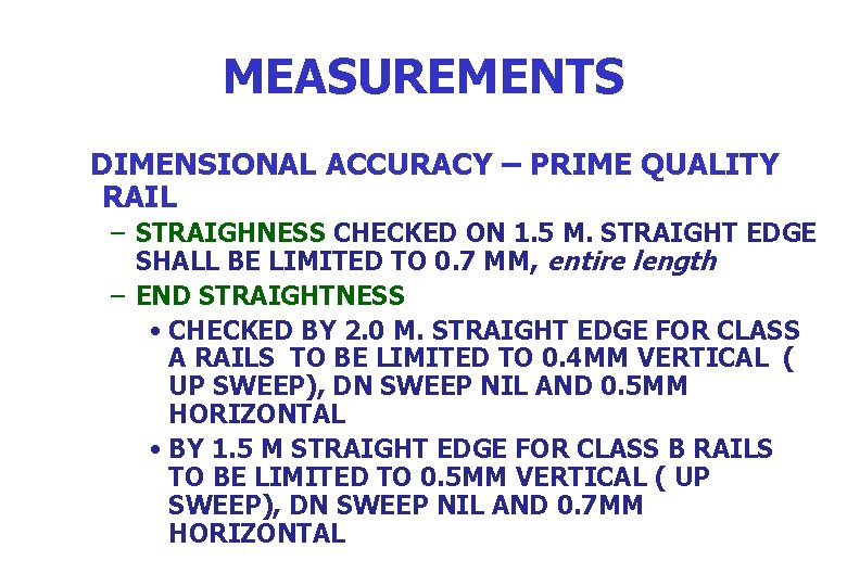 MEASUREMENTS DIMENSIONAL ACCURACY – PRIME QUALITY RAIL – STRAIGHNESS CHECKED ON 1. 5 M.