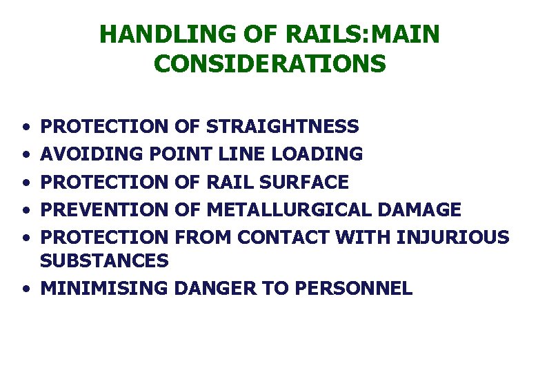 HANDLING OF RAILS: MAIN CONSIDERATIONS • • • PROTECTION OF STRAIGHTNESS AVOIDING POINT LINE