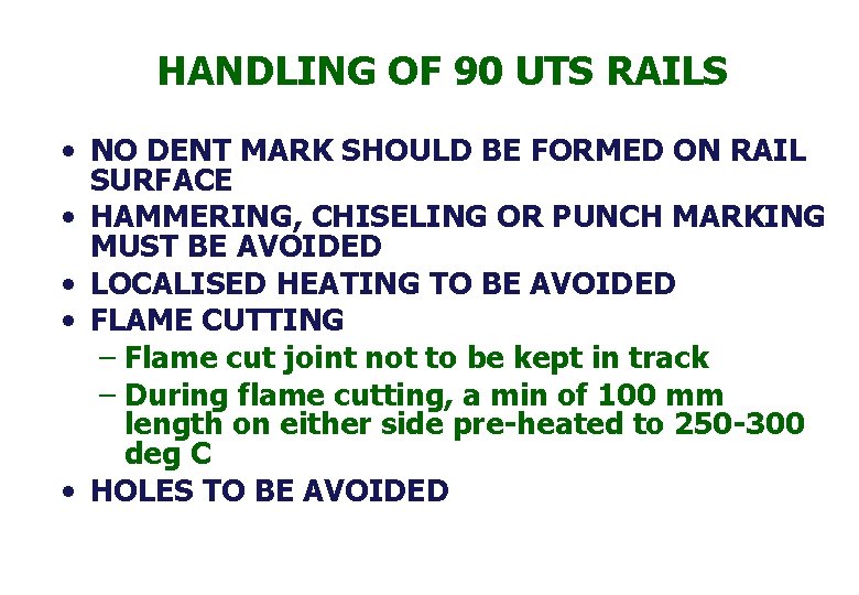 HANDLING OF 90 UTS RAILS • NO DENT MARK SHOULD BE FORMED ON RAIL