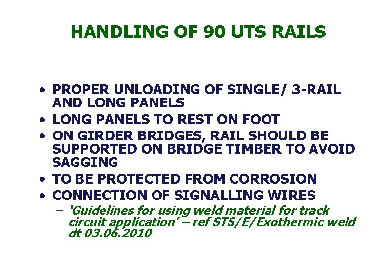HANDLING OF 90 UTS RAILS • PROPER UNLOADING OF SINGLE/ 3 -RAIL AND LONG