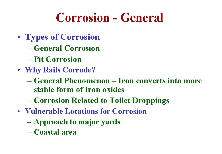 Corrosion - General • Types of Corrosion – General Corrosion – Pit Corrosion •