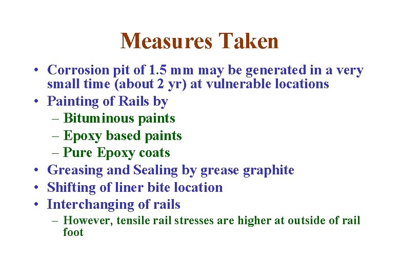 Measures Taken • Corrosion pit of 1. 5 mm may be generated in a