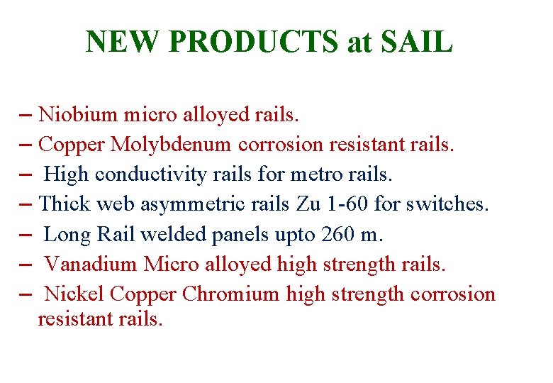 NEW PRODUCTS at SAIL – Niobium micro alloyed rails. – Copper Molybdenum corrosion resistant