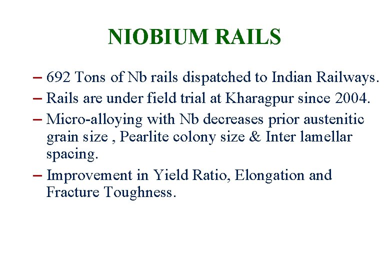 NIOBIUM RAILS – 692 Tons of Nb rails dispatched to Indian Railways. – Rails