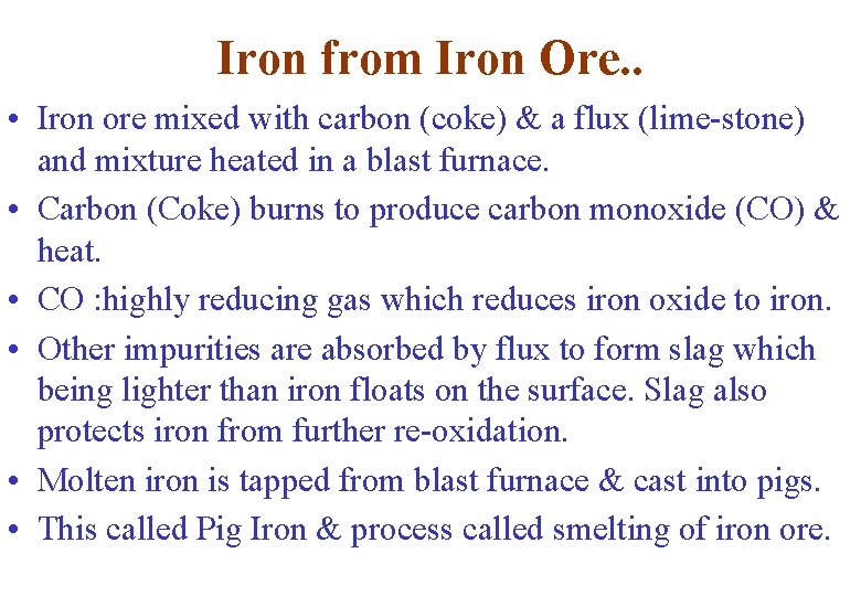 Iron from Iron Ore. . • Iron ore mixed with carbon (coke) & a