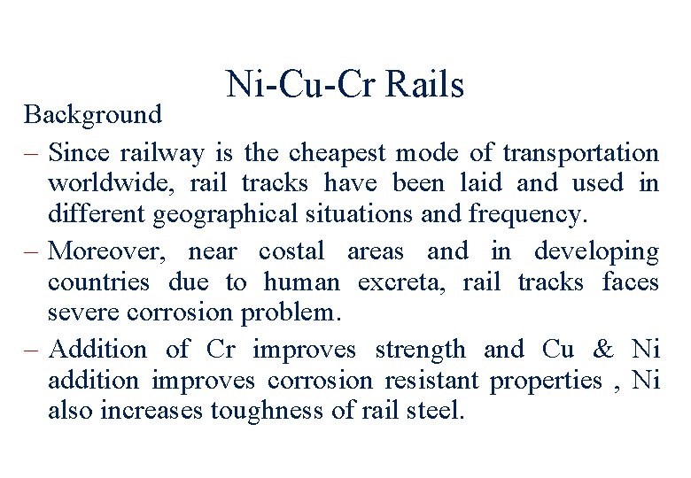 Ni-Cu-Cr Rails Background – Since railway is the cheapest mode of transportation worldwide, rail