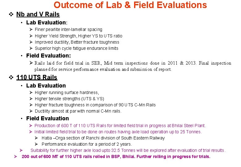 Outcome of Lab & Field Evaluations v Nb and V Rails • Lab Evaluation: