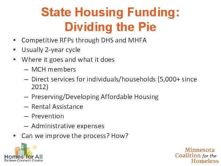 State Housing Funding: Dividing the Pie • Competitive RFPs through DHS and MHFA •