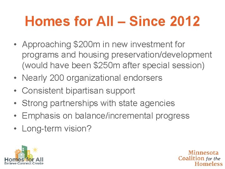 Homes for All – Since 2012 • Approaching $200 m in new investment for