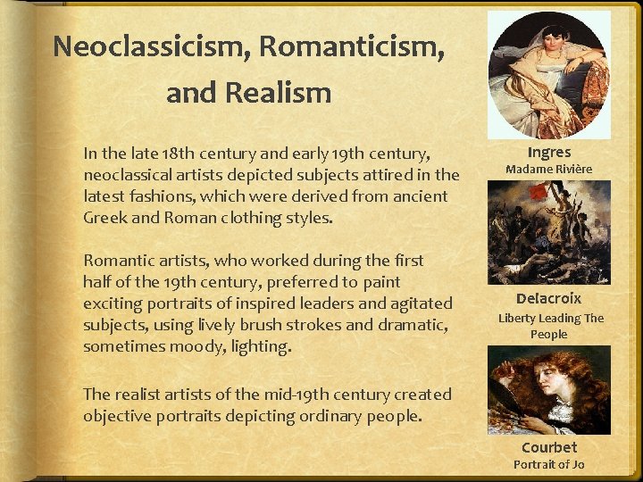 Neoclassicism, Romanticism, and Realism In the late 18 th century and early 19 th