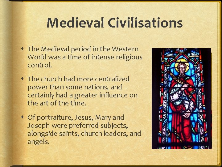 Medieval Civilisations The Medieval period in the Western World was a time of intense