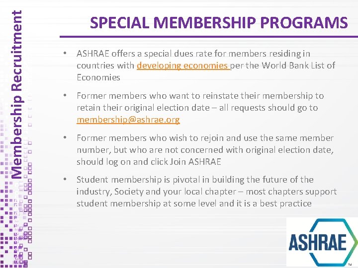 Membership Recruitment SPECIAL MEMBERSHIP PROGRAMS • ASHRAE offers a special dues rate for members