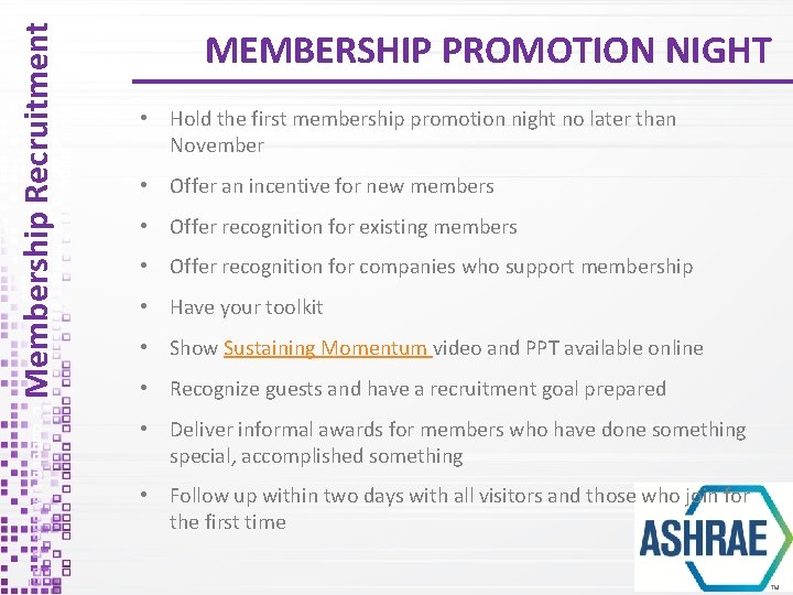 Membership Recruitment MEMBERSHIP PROMOTION NIGHT • Hold the first membership promotion night no later