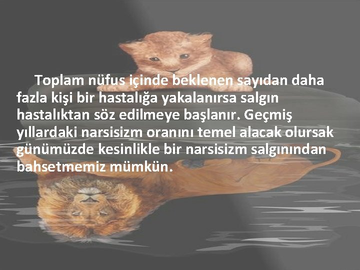 Toplam nüfus içinde beklenen sayıdan daha fazla kişi bir hastalığa yakalanırsa salgın hastalıktan söz