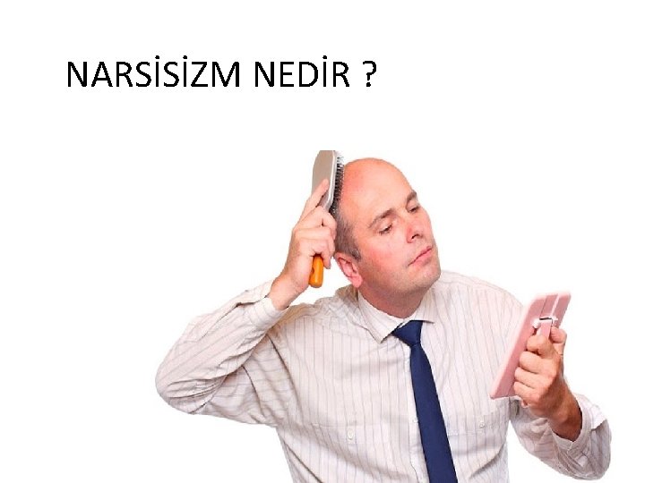 NARSİSİZM NEDİR ? 