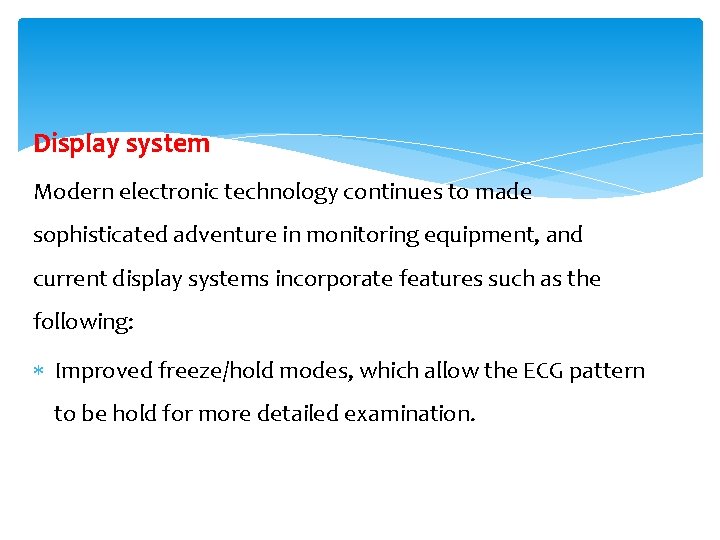 Display system Modern electronic technology continues to made sophisticated adventure in monitoring equipment, and