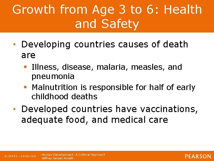 Growth from Age 3 to 6: Health and Safety • Developing countries causes of