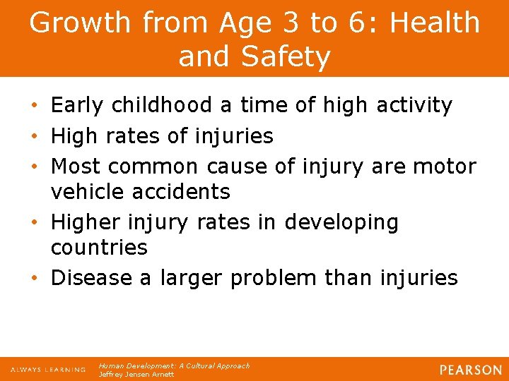Growth from Age 3 to 6: Health and Safety • Early childhood a time