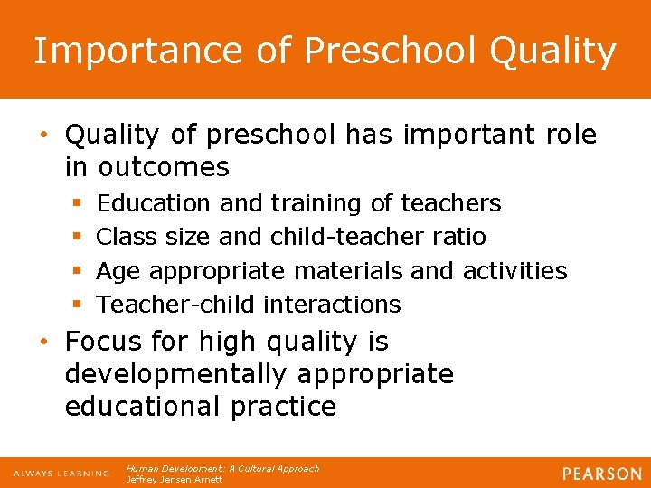 Importance of Preschool Quality • Quality of preschool has important role in outcomes §