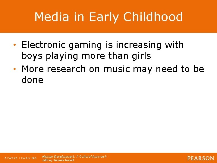 Media in Early Childhood • Electronic gaming is increasing with boys playing more than