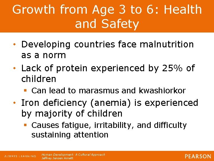 Growth from Age 3 to 6: Health and Safety • Developing countries face malnutrition