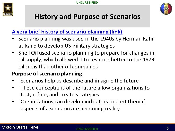 UNCLASSIFIED History and Purpose of Scenarios A very brief history of scenario planning (link)