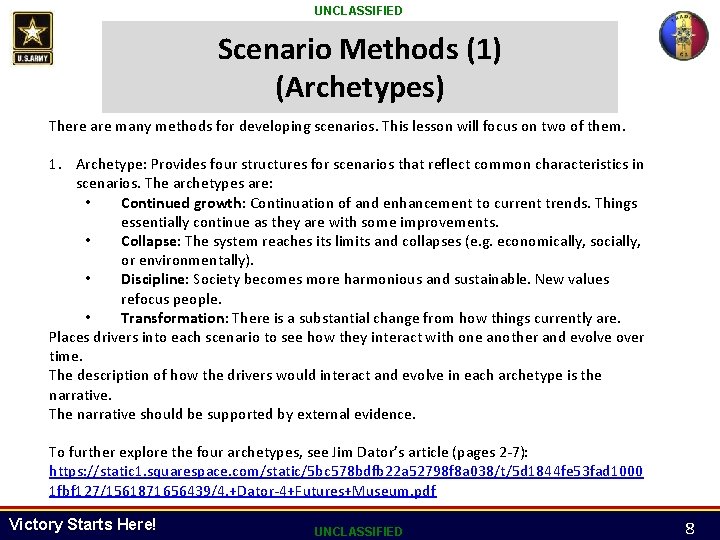 UNCLASSIFIED Scenario Methods (1) (Archetypes) There are many methods for developing scenarios. This lesson