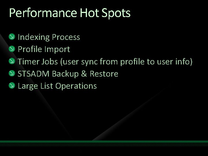 Performance Hot Spots Indexing Process Profile Import Timer Jobs (user sync from profile to