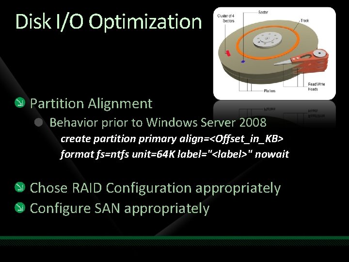 Disk I/O Optimization Partition Alignment Behavior prior to Windows Server 2008 create partition primary