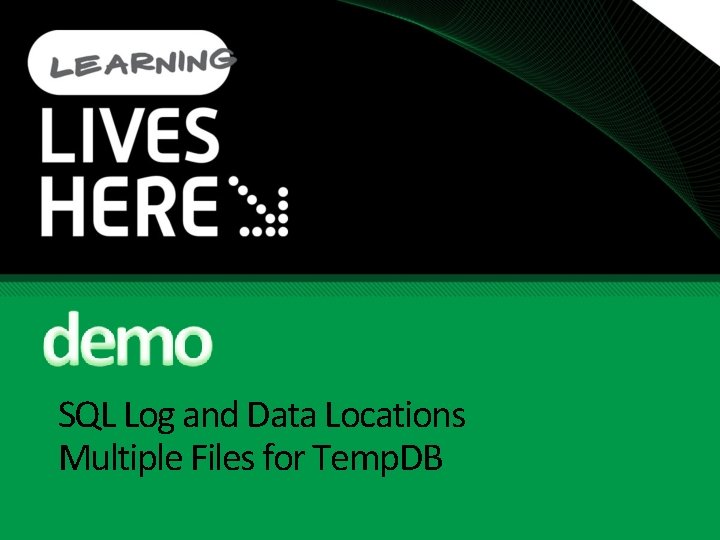 SQL Log and Data Locations Multiple Files for Temp. DB 