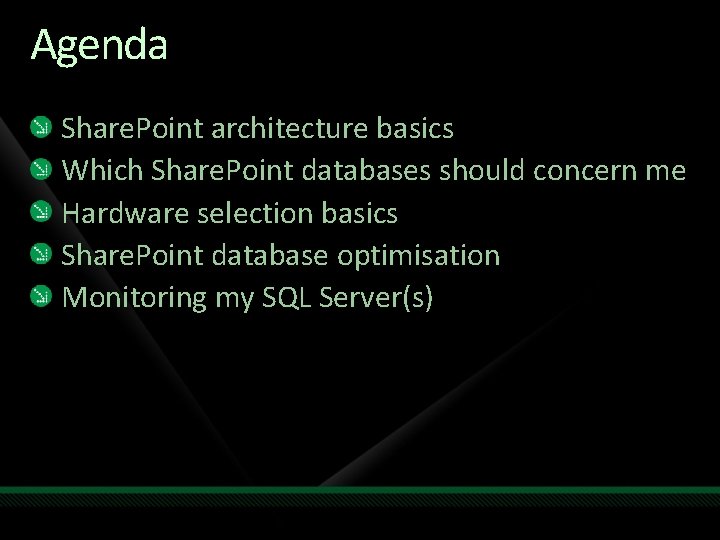 Agenda Share. Point architecture basics Which Share. Point databases should concern me Hardware selection