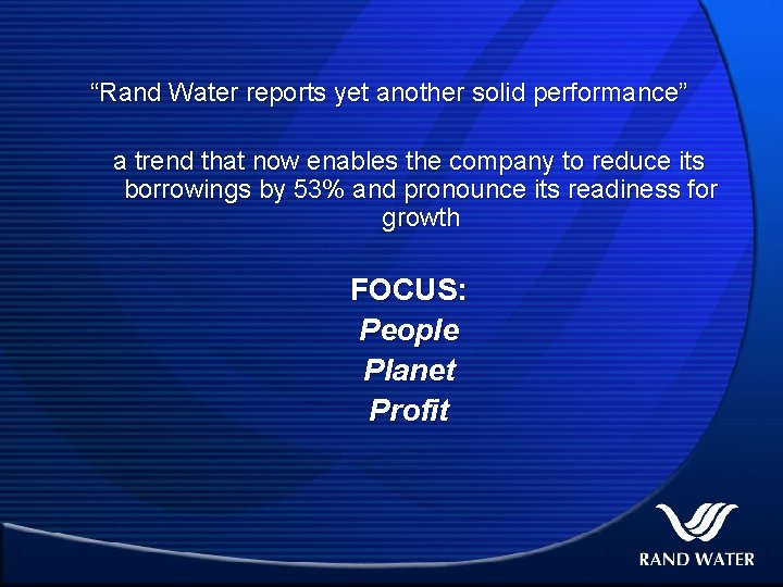 “Rand Water reports yet another solid performance” a trend that now enables the company