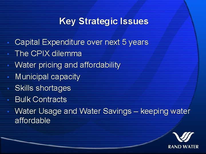 Key Strategic Issues • • Capital Expenditure over next 5 years The CPIX dilemma