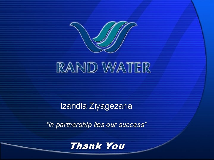 Izandla Ziyagezana “in partnership lies our success” Thank You 