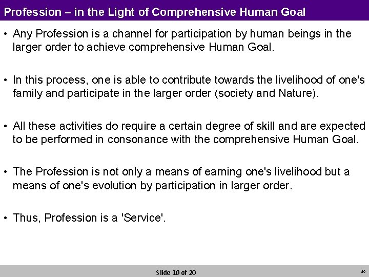 Profession – in the Light of Comprehensive Human Goal • Any Profession is a