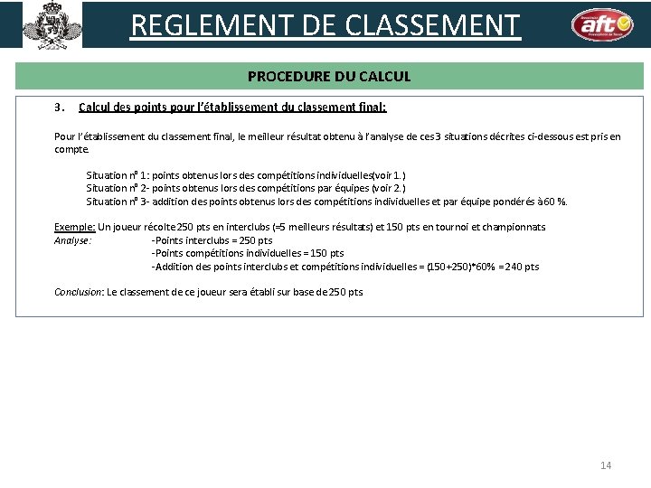 REGLEMENT DE CLASSEMENT PROCEDURE DU CALCUL 3. Calcul des points pour l’établissement du classement